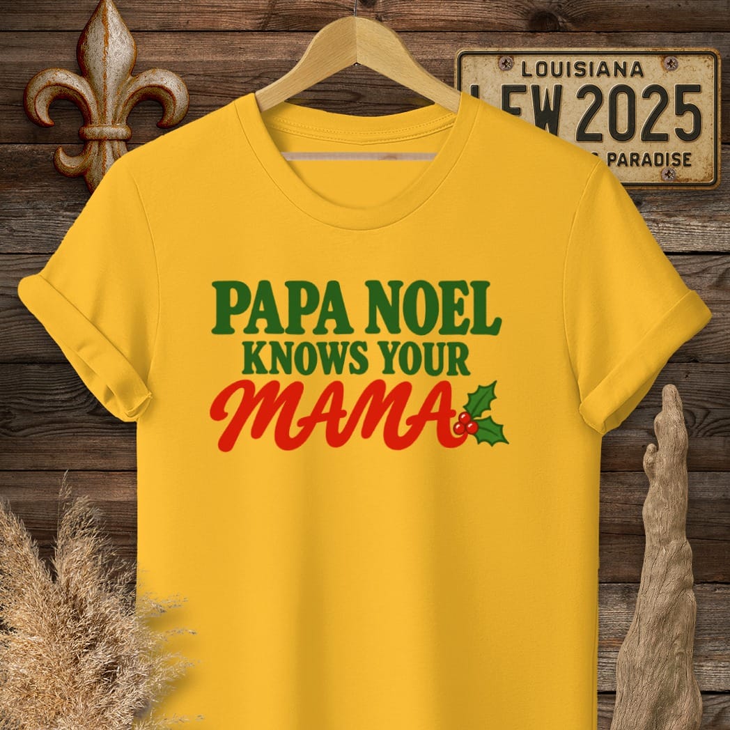 S / Gold Louisiana Papa Noel Knows Mama T-Shirt by Laissez Faire Wear