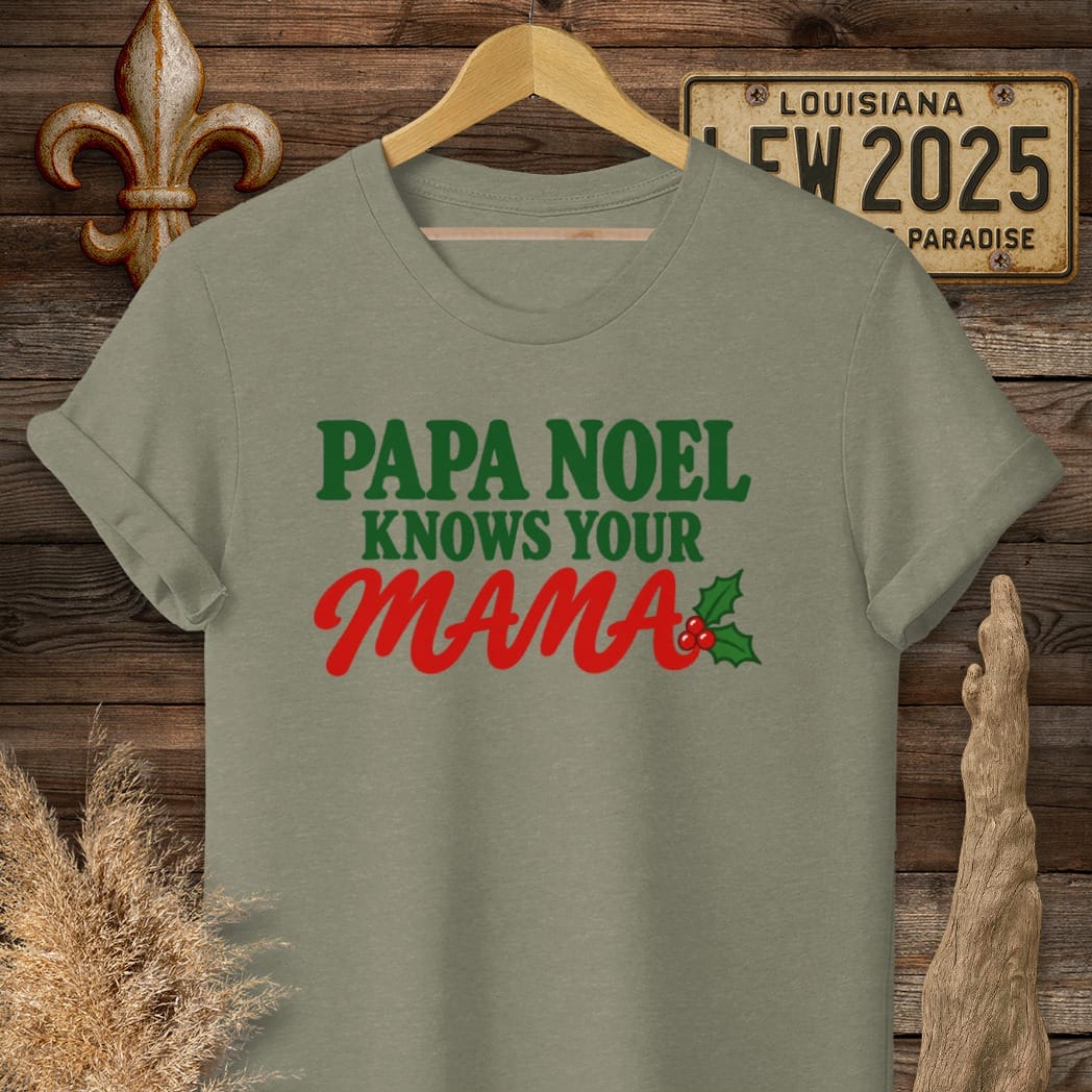 S / Heather Military Green Louisiana Papa Noel Knows Mama T-Shirt by Laissez Faire Wear