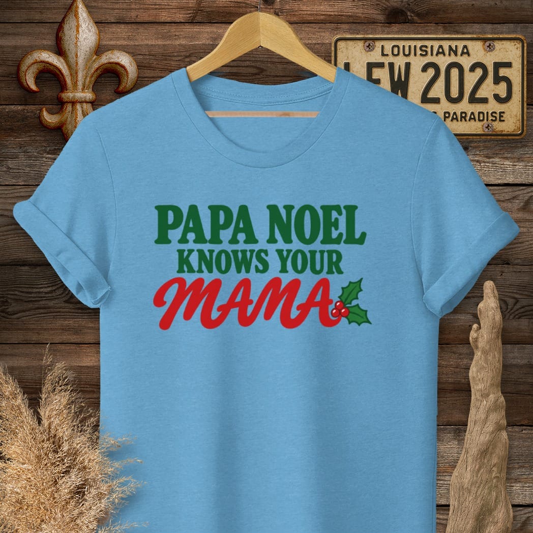 S / Heather Sapphire Louisiana Papa Noel Knows Mama T-Shirt by Laissez Faire Wear