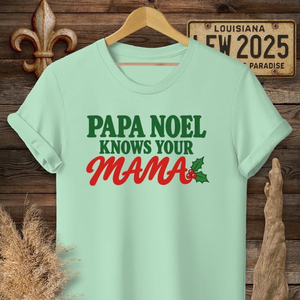 S / Mint Green Louisiana Papa Noel Knows Mama T-Shirt by Laissez Faire Wear