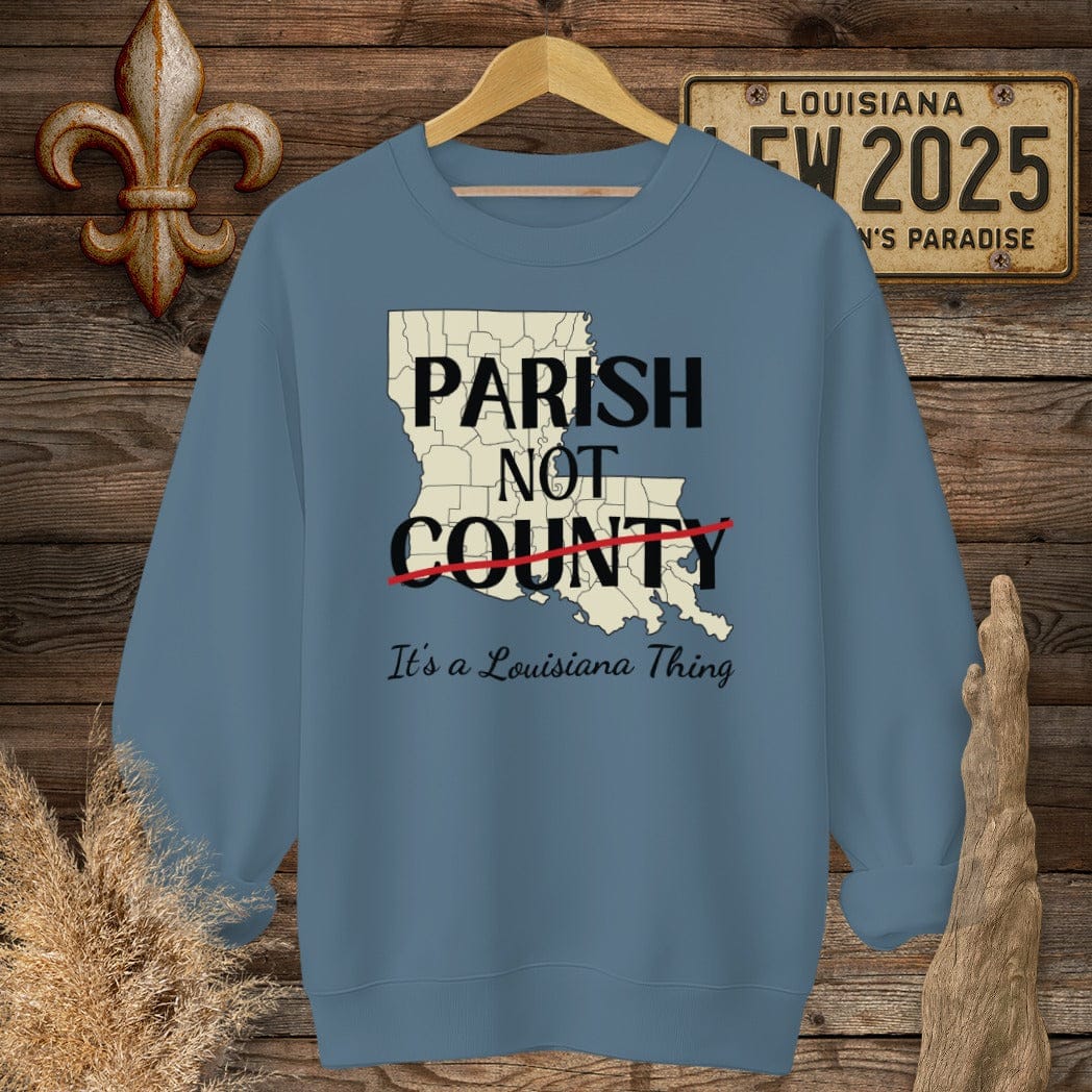 S / Indigo Blue Louisiana Parish Not County Sweatshirt by Laissez Faire Wear