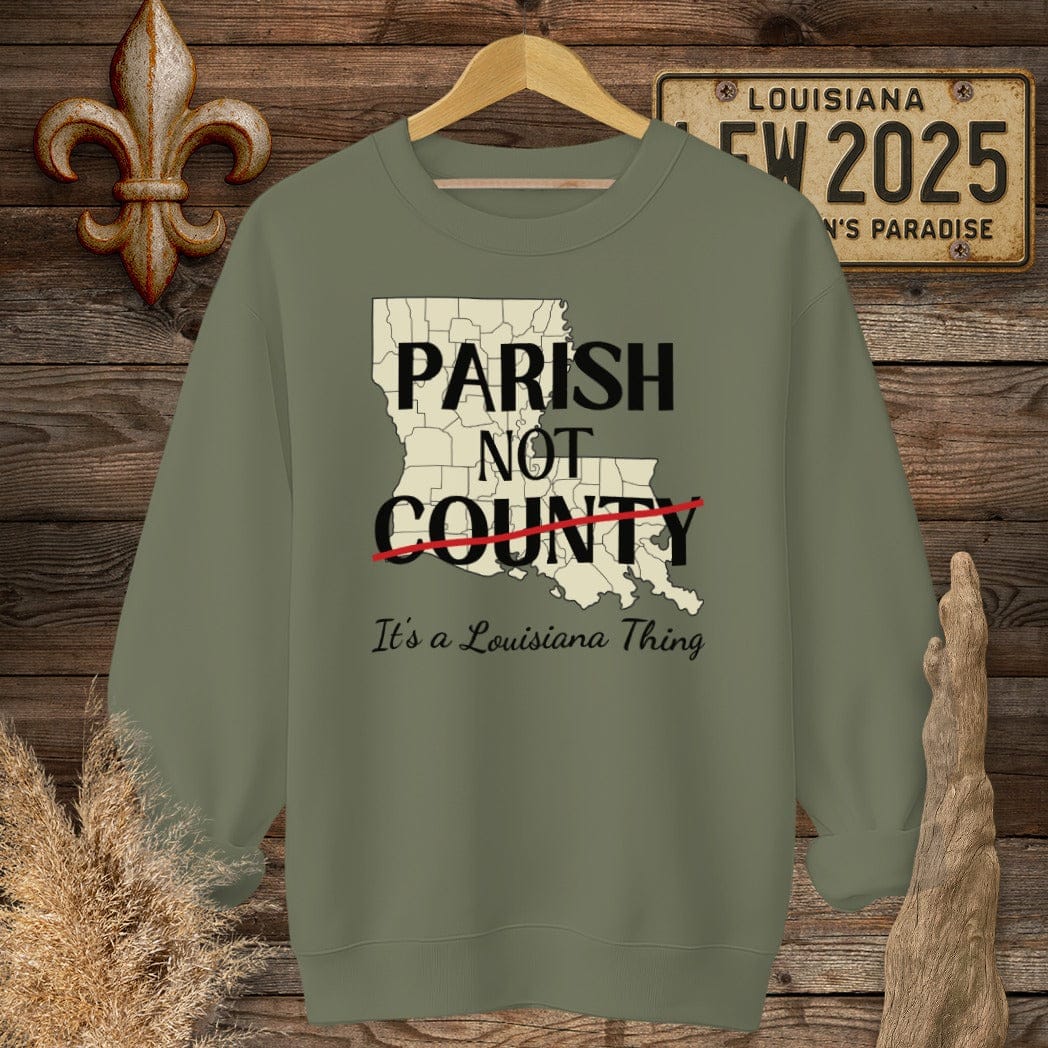 S / Military Green Louisiana Parish Not County Sweatshirt by Laissez Faire Wear