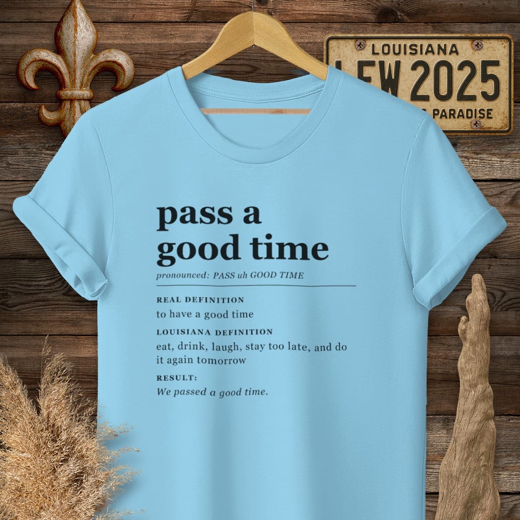 S / Sky Louisiana Pass a Good Time Definition T-Shirt by Laissez Faire Wear