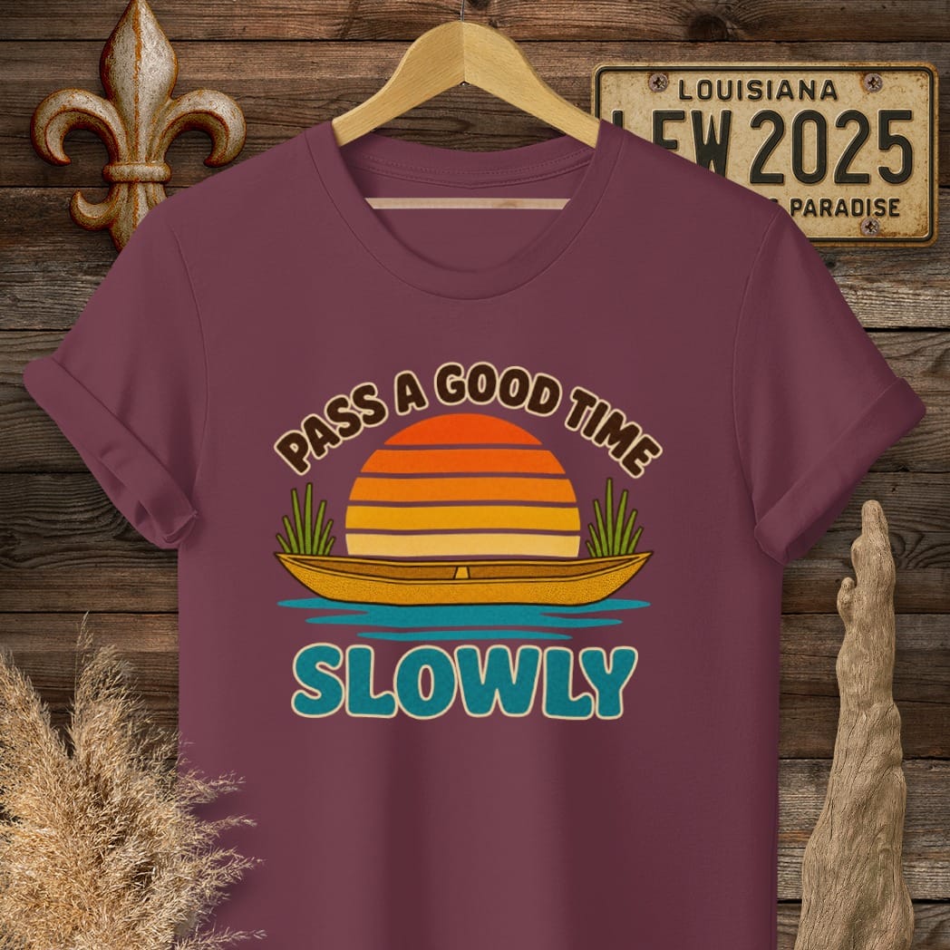 Maroon / S Louisiana Pass a Good Time Slowly T-Shirt by Laissez Faire Wear