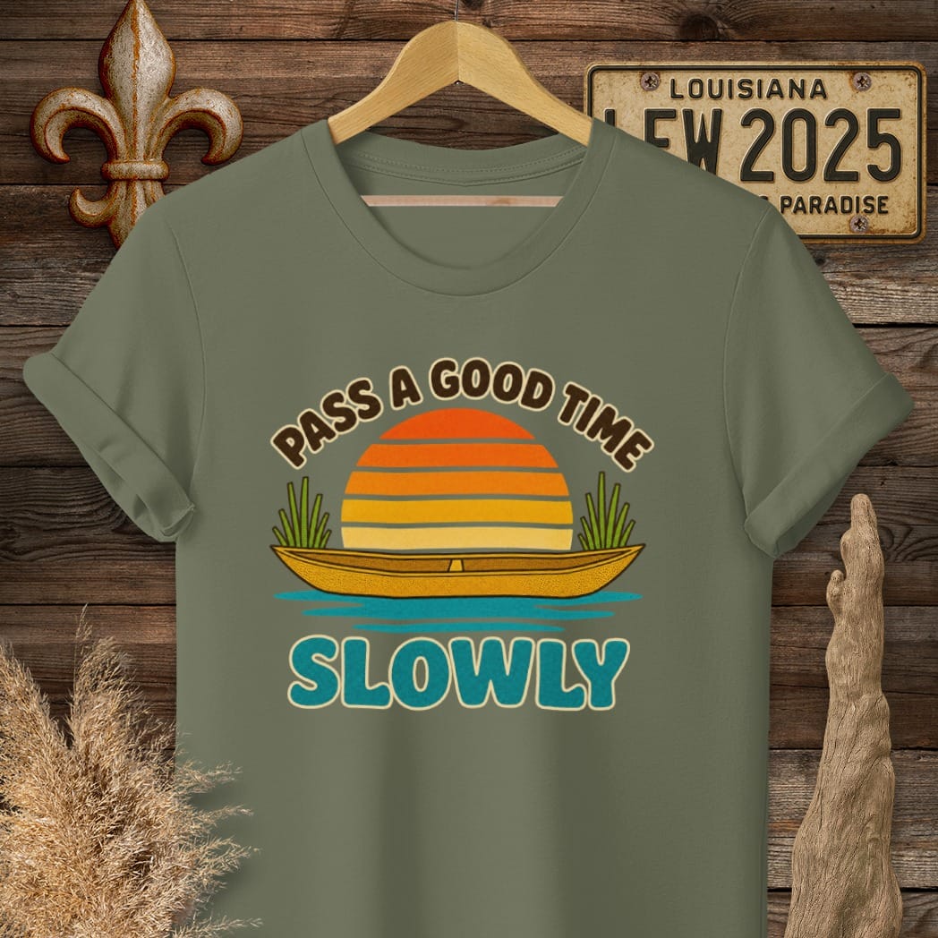 Military Green / S Louisiana Pass a Good Time Slowly T-Shirt by Laissez Faire Wear