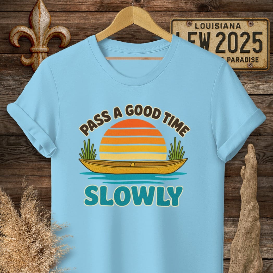 Sky / S Louisiana Pass a Good Time Slowly T-Shirt by Laissez Faire Wear