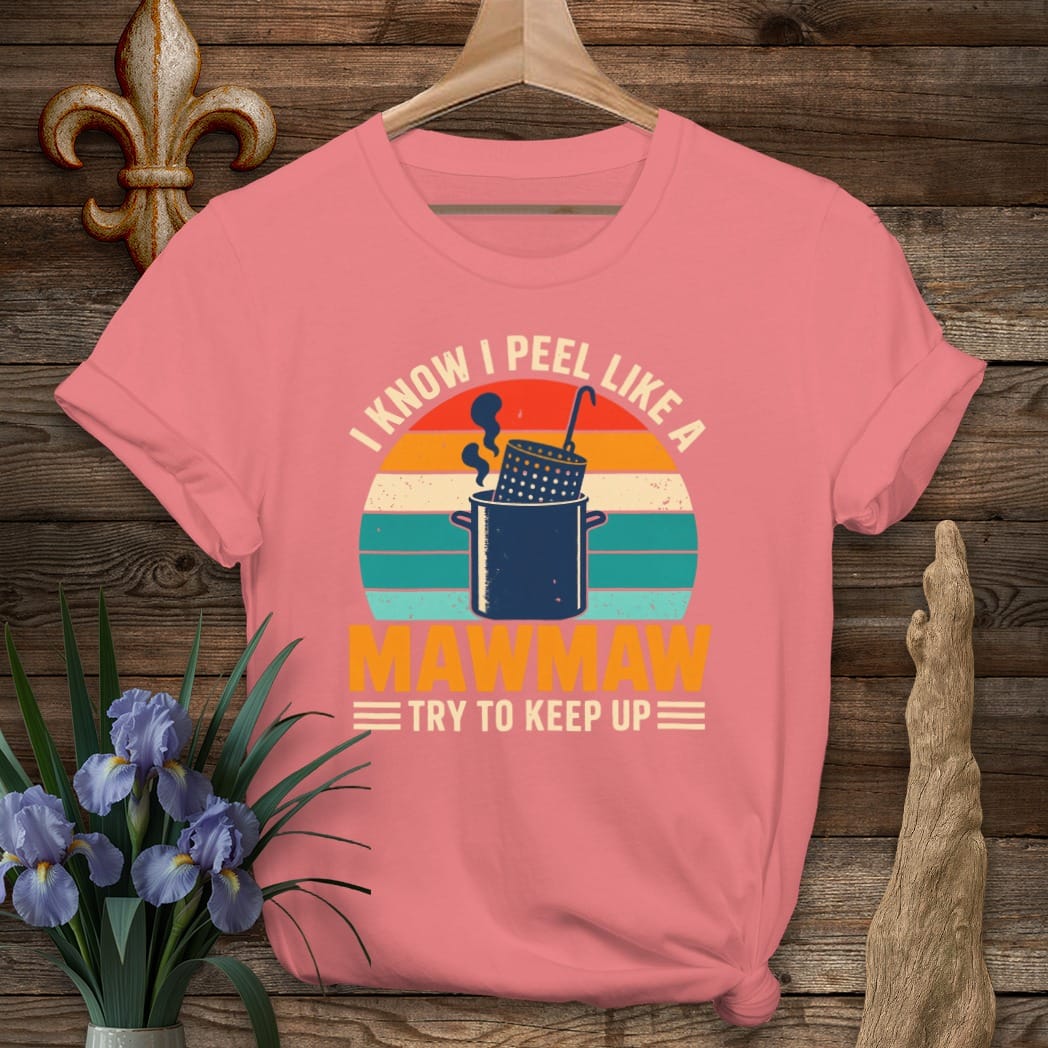 S / Coral Silk Louisiana Peel Like A MawMaw T-Shirt by Laissez Faire Wear