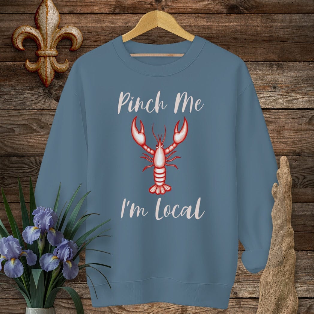 S / Indigo Blue Louisiana Pinch Me, I'm Local Sweatshirt by Laissez Faire Wear