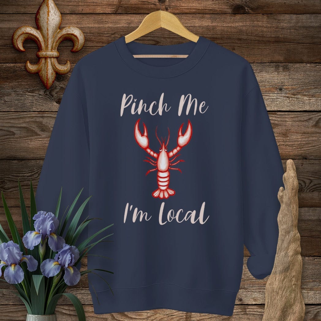 S / Navy Louisiana Pinch Me, I'm Local Sweatshirt by Laissez Faire Wear