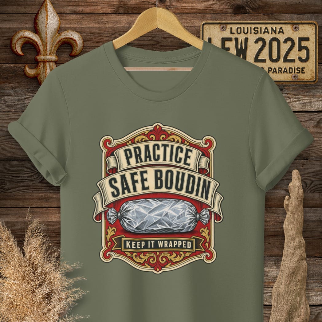 S / Military Green Louisiana Practice Safe Boudin T-Shirt by Laissez Faire Wear