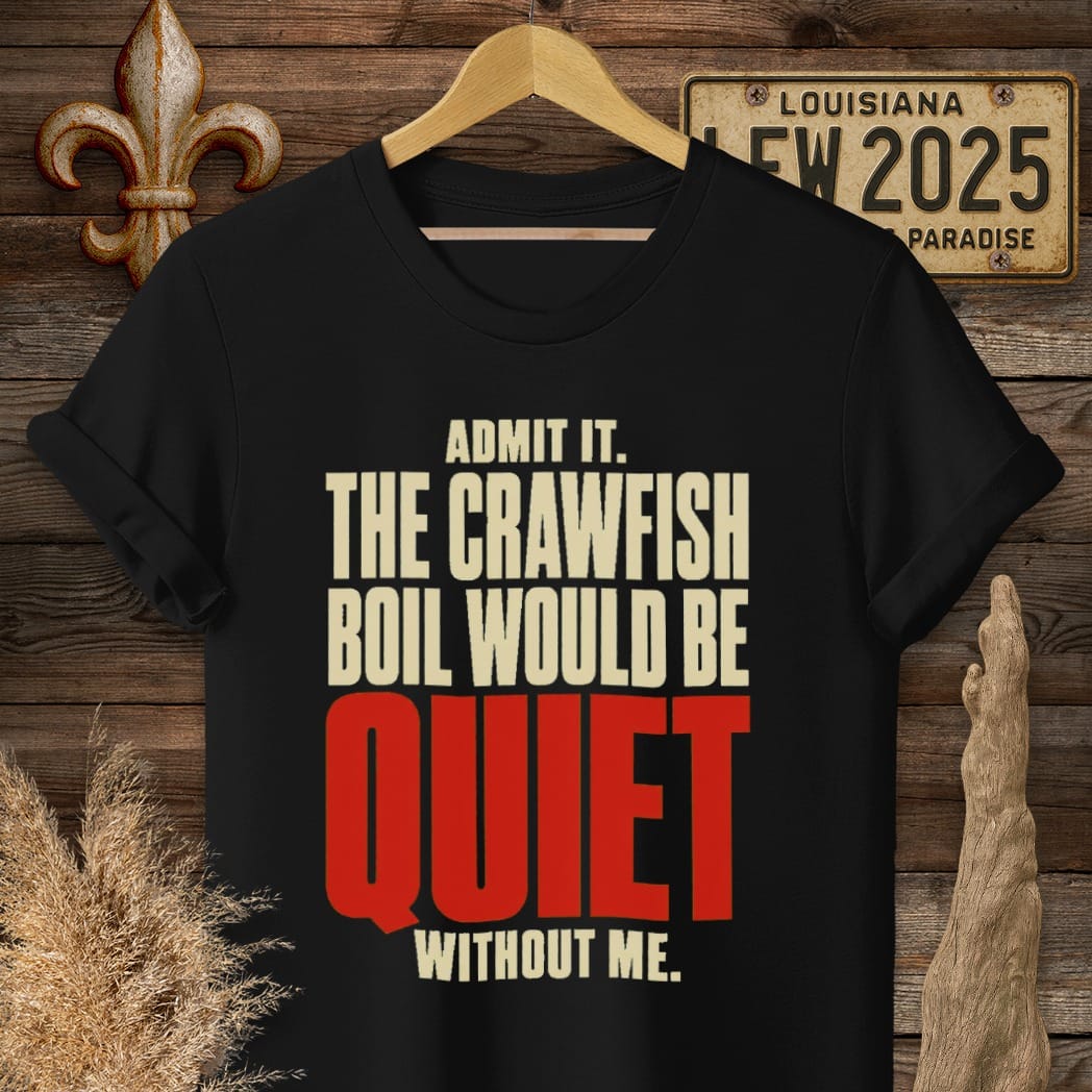 Black / S Louisiana Quiet Without Me T-Shirt by Laissez Faire Wear