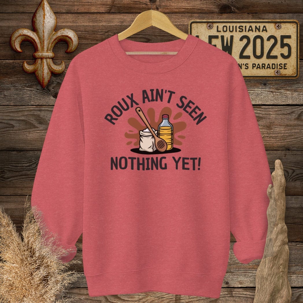 S / Heather Scarlet Red Louisiana Roux Ain't Seen Nothing Yet Sweatshirt by Laissez Faire Wear