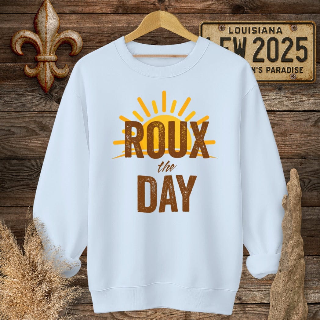 S / Light Blue Louisiana Roux The Day Motivational Sweatshirt by Laissez Faire Wear