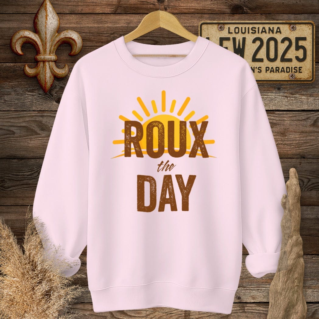S / Light Pink Louisiana Roux The Day Motivational Sweatshirt by Laissez Faire Wear
