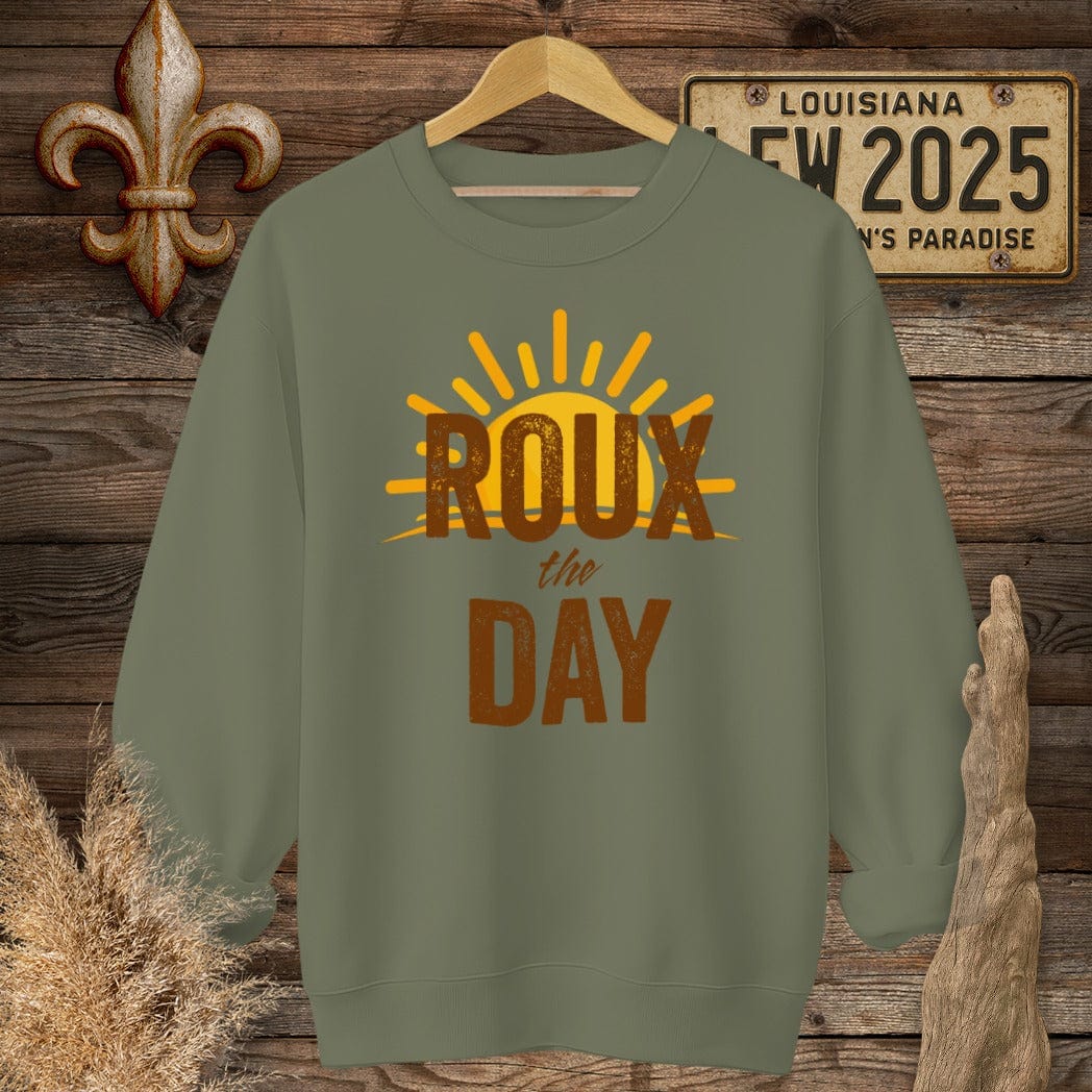 S / Military Green Louisiana Roux The Day Motivational Sweatshirt by Laissez Faire Wear