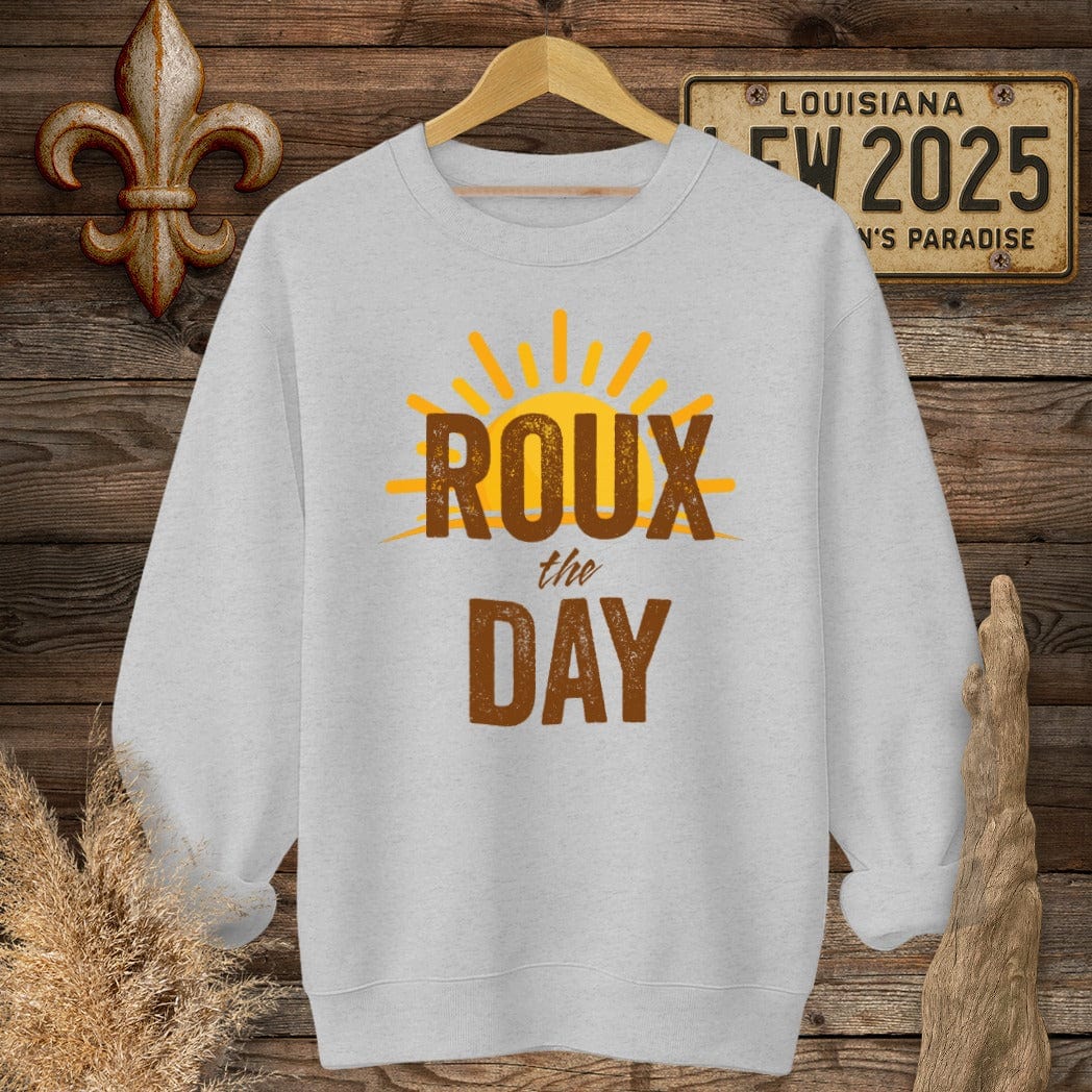 S / Sport Grey Louisiana Roux The Day Motivational Sweatshirt by Laissez Faire Wear
