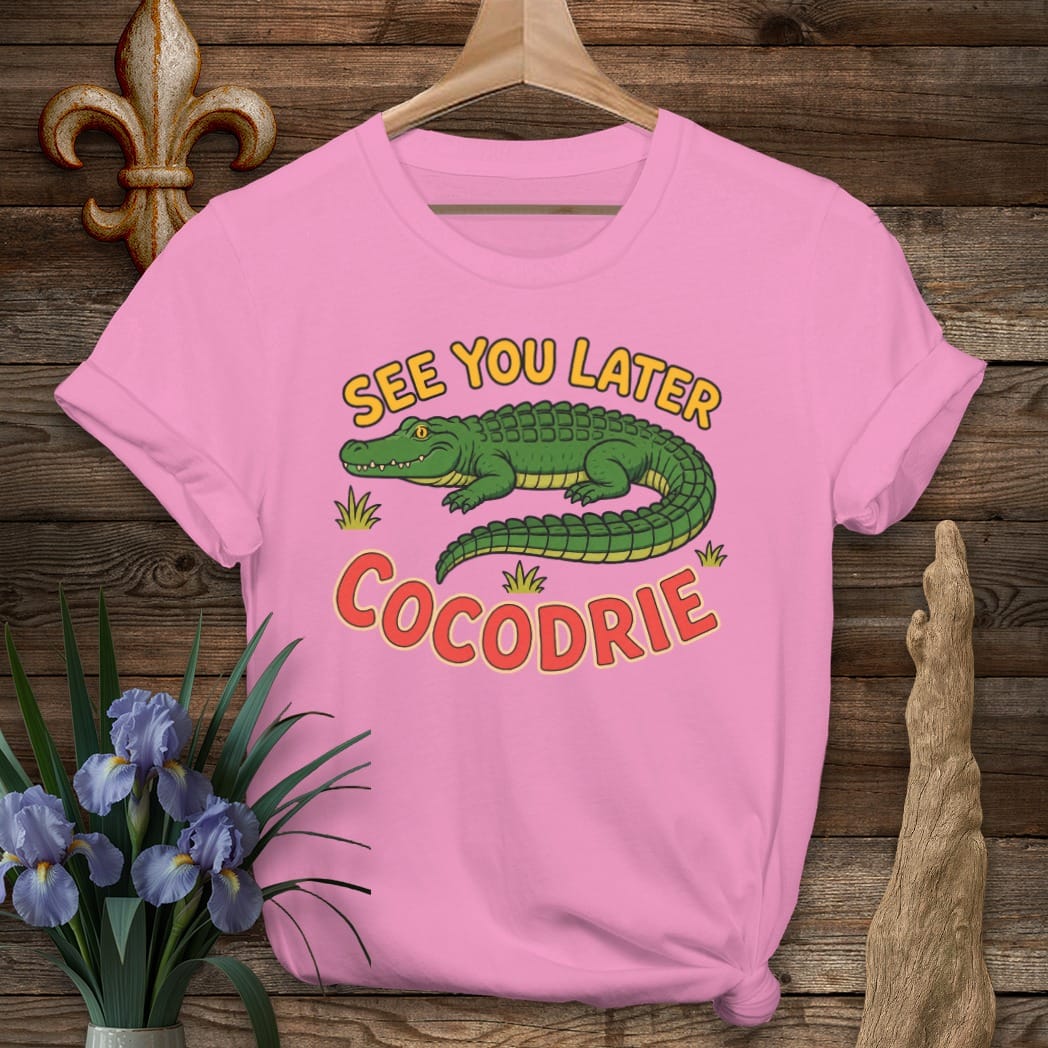 Azalea / S Louisiana See You Later Cocodrie T-Shirt by Laissez Faire Wear