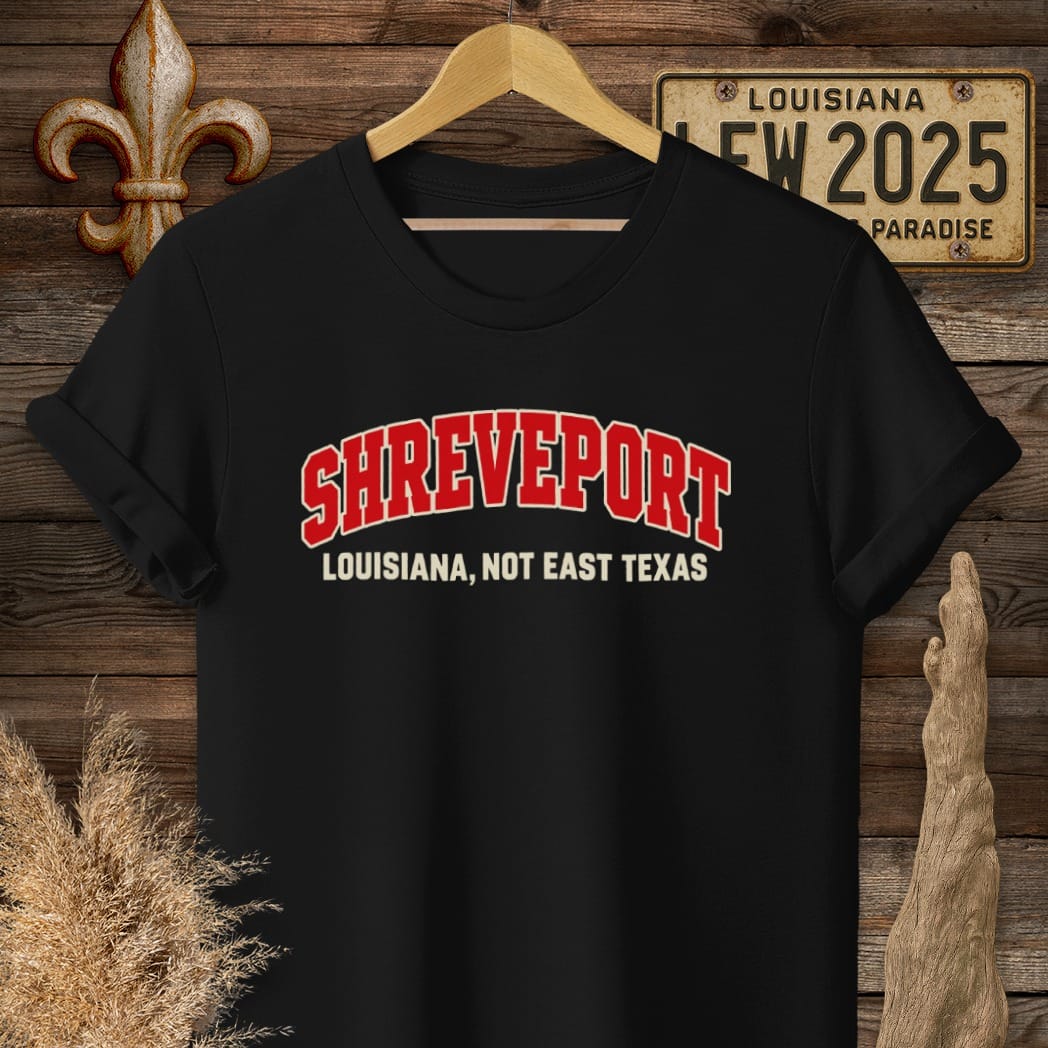 S / Black Louisiana Shreveport, Not East Texas T-Shirt by Laissez Faire Wear