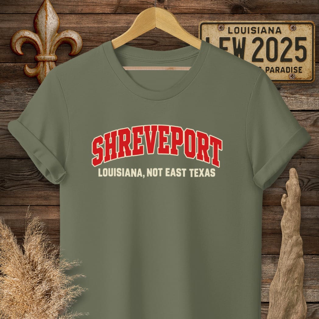 S / Military Green Louisiana Shreveport, Not East Texas T-Shirt by Laissez Faire Wear