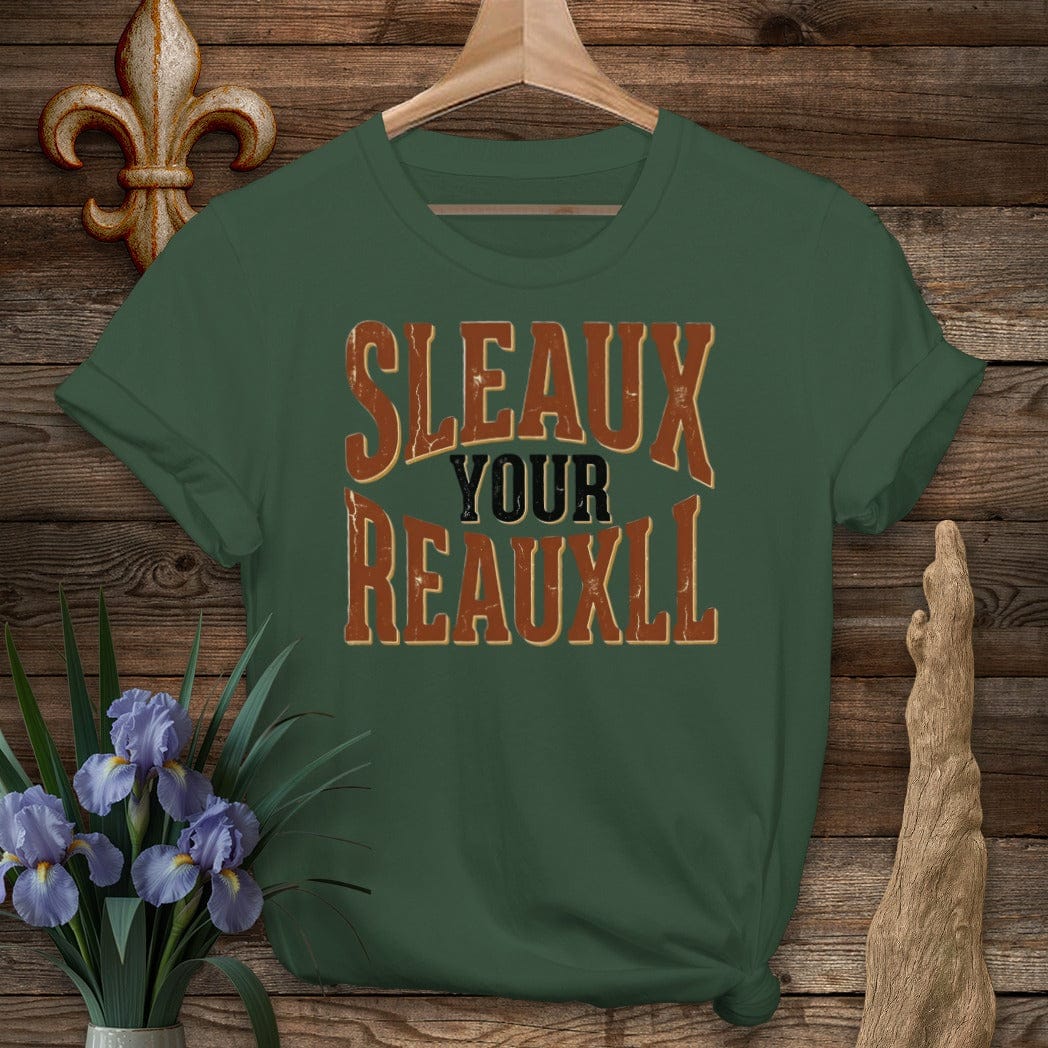 S / Forest Green Louisiana Sleaux Your Reauxll T-Shirt by Laissez Faire Wear