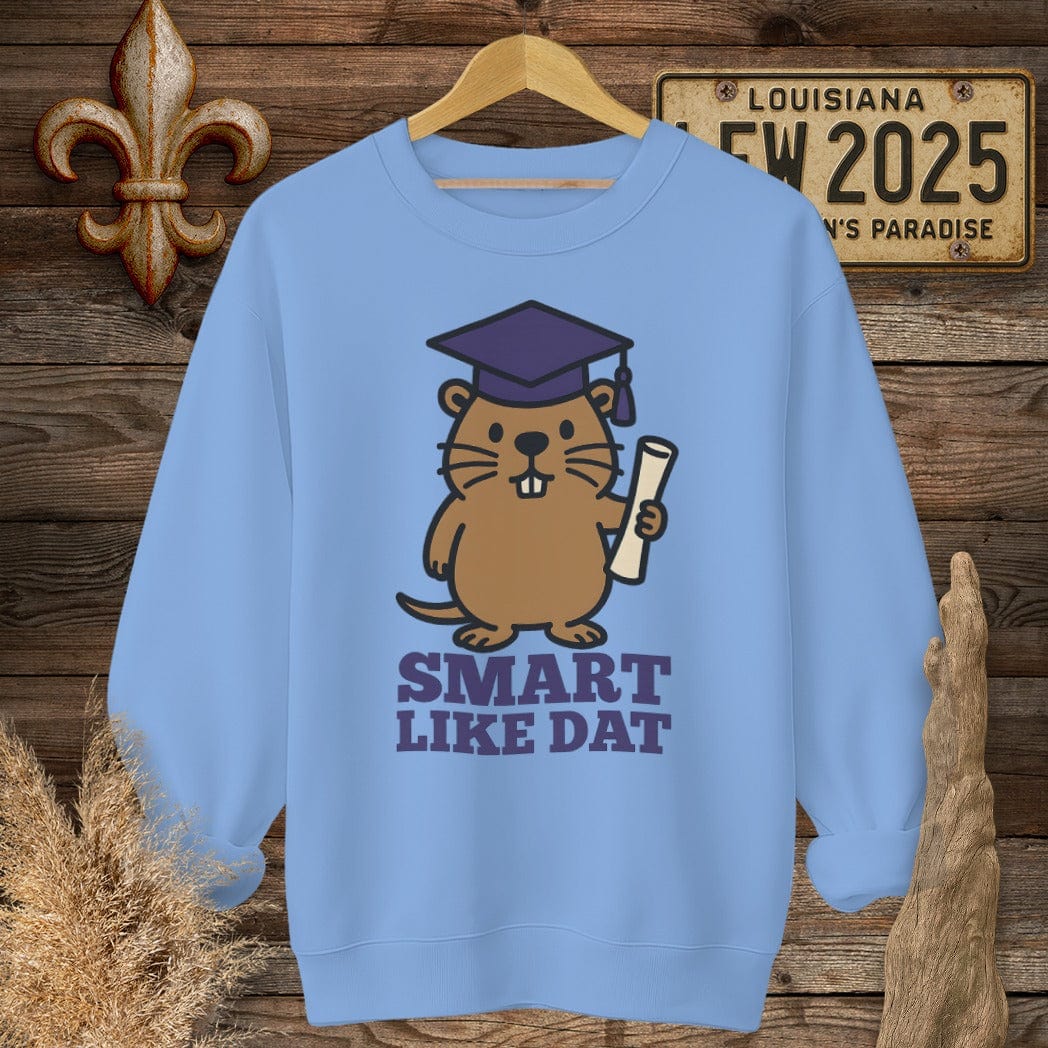 S / Carolina Blue Louisiana Smart Like Dat Graduation Sweatshirt by Laissez Faire Wear