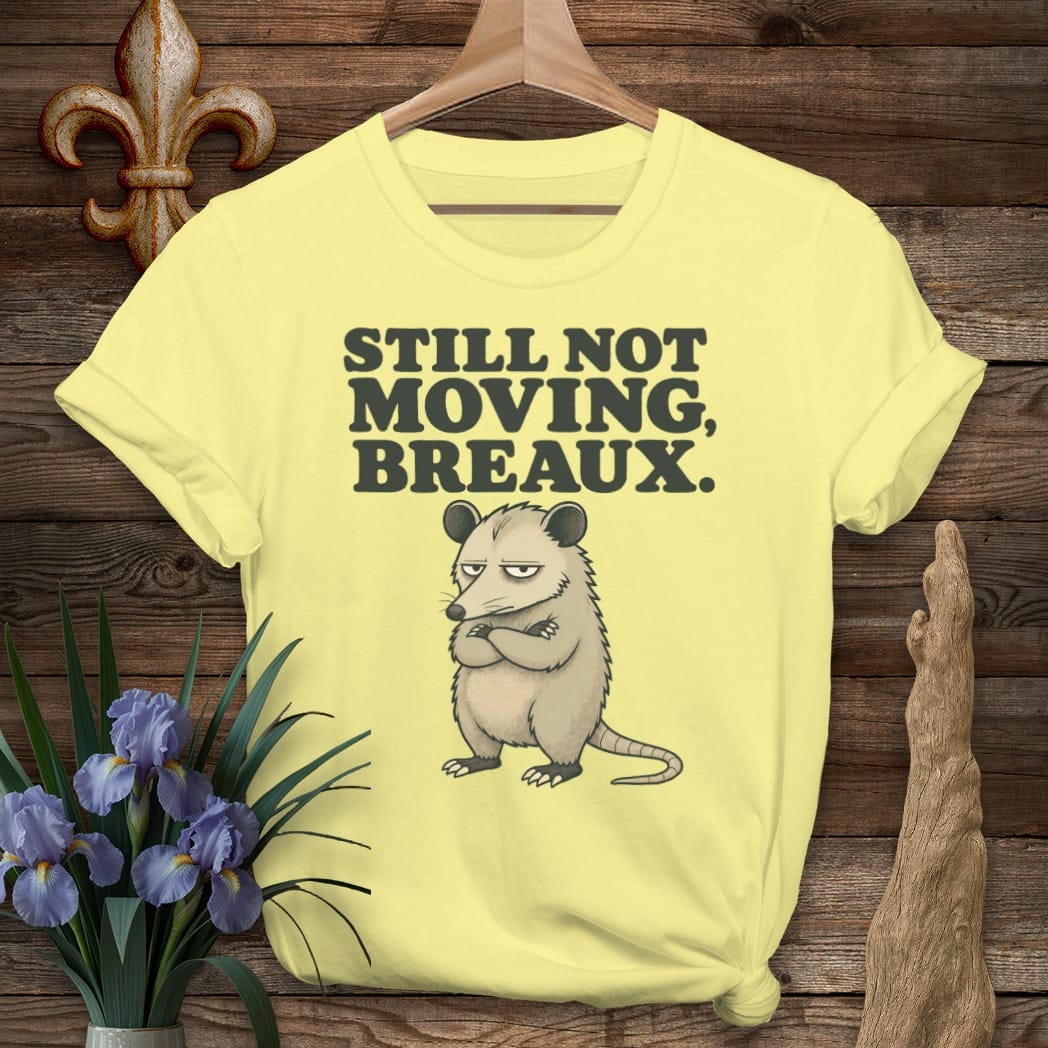 S / Cornsilk Louisiana Still Not Moving Breaux T-Shirt by Laissez Faire Wear