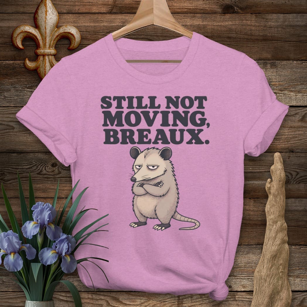 S / Heather Radiant Orchid Louisiana Still Not Moving Breaux T-Shirt by Laissez Faire Wear