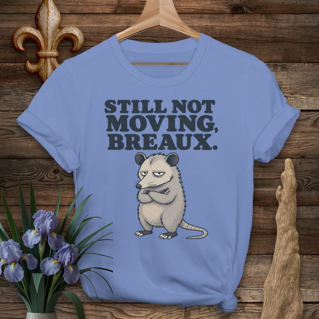 S / Iris Louisiana Still Not Moving Breaux T-Shirt by Laissez Faire Wear