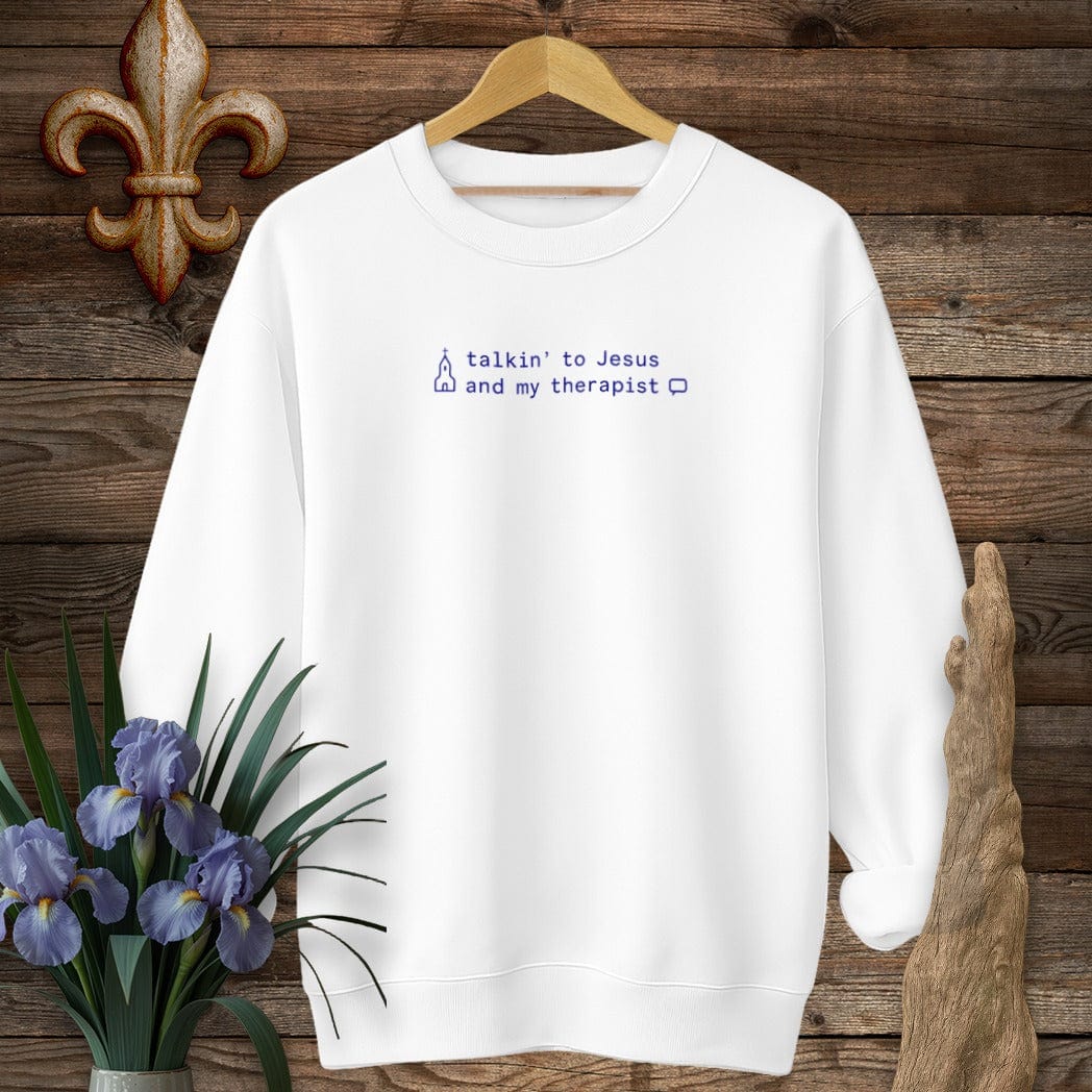 S / White Louisiana talkin' to Jesus and my therapist Sweatshirt by Laissez Faire Wear