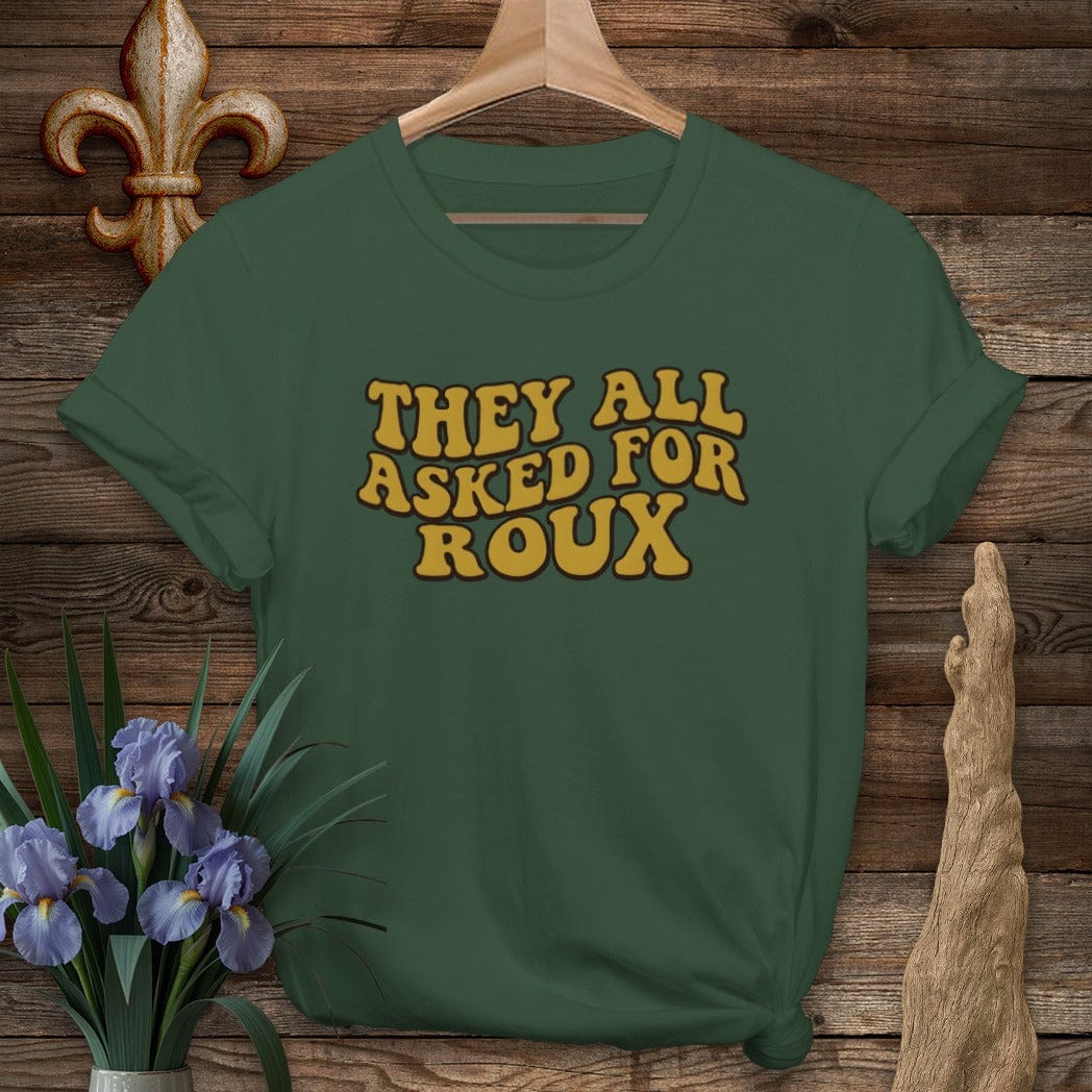 S / Forest Green Louisiana They All Asked for Roux T-Shirt by Laissez Faire Wear