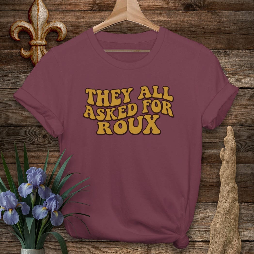 S / Maroon Louisiana They All Asked for Roux T-Shirt by Laissez Faire Wear