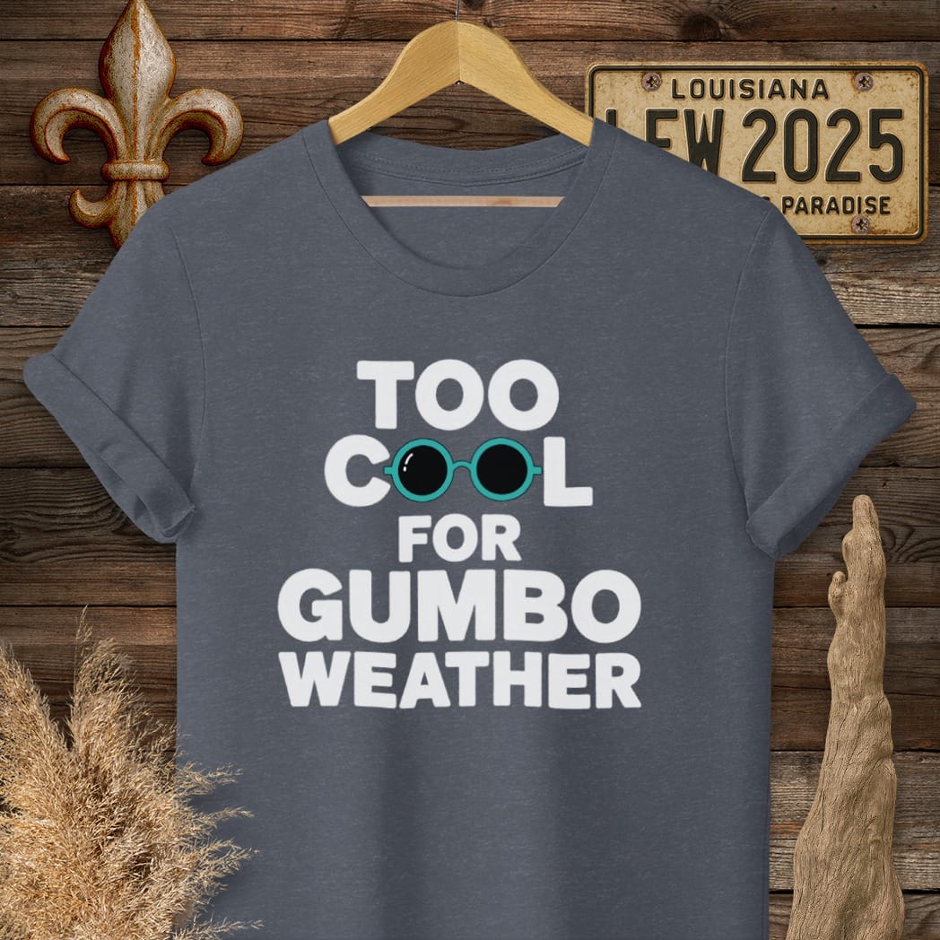 S / Heather Navy Louisiana Too Cool For Gumbo Weather T-Shirt by Laissez Faire Wear