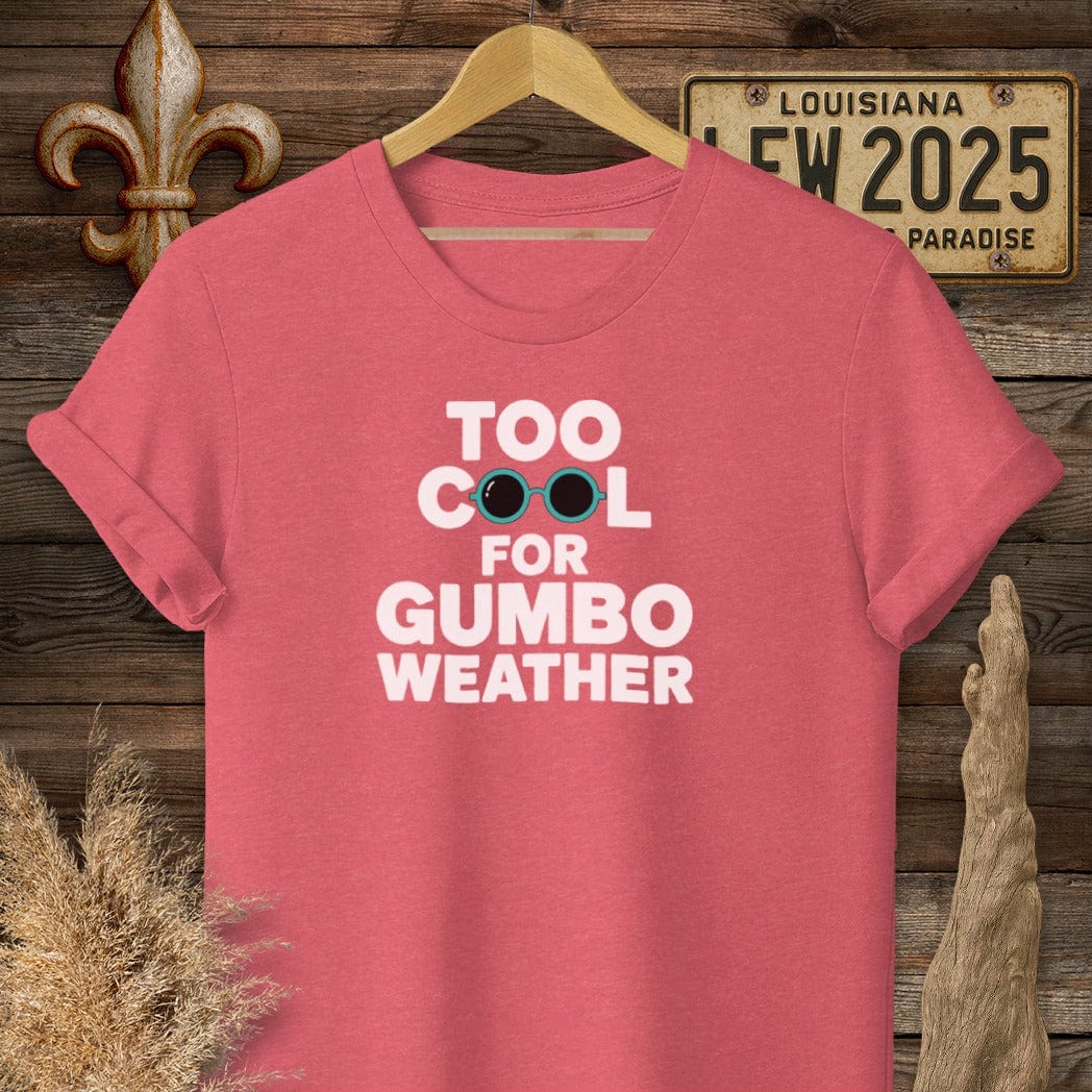 S / Heather Red Louisiana Too Cool For Gumbo Weather T-Shirt by Laissez Faire Wear
