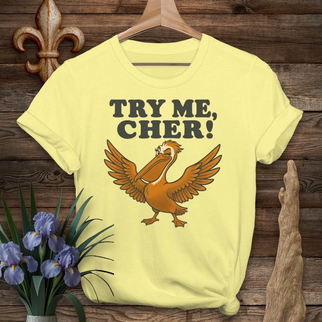 S / Cornsilk Louisiana Try Me Cher T-Shirt by Laissez Faire Wear