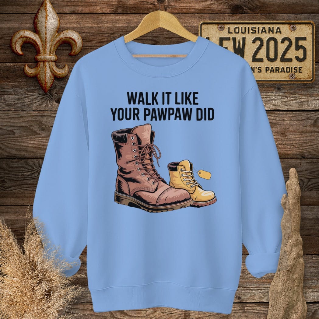 S / Carolina Blue Louisiana Walk It Like Your PawPaw Did Sweatshirt by Laissez Faire Wear