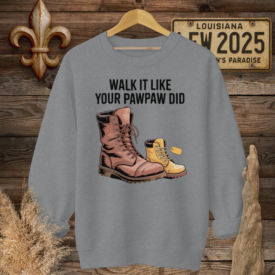 S / Graphite Heather Louisiana Walk It Like Your PawPaw Did Sweatshirt by Laissez Faire Wear
