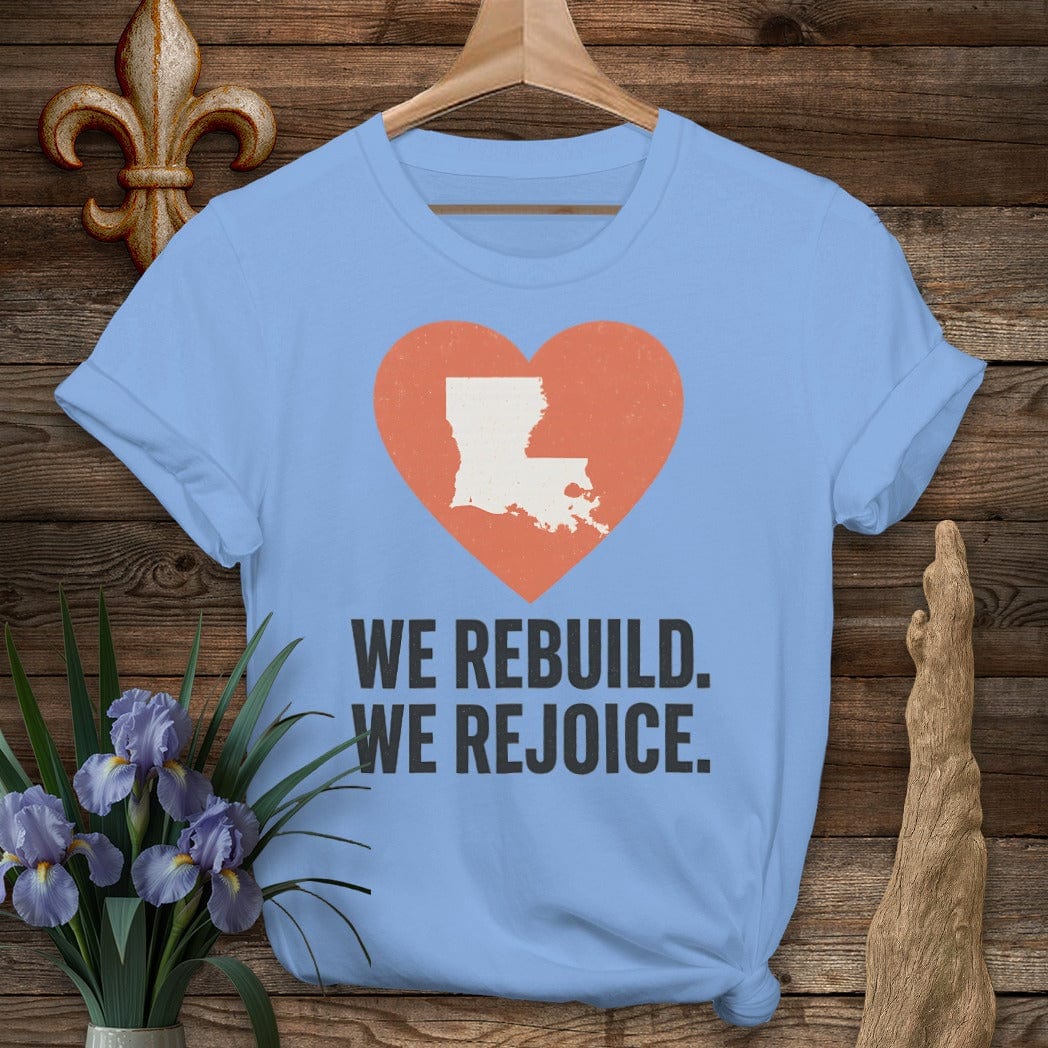 S / Carolina Blue Louisiana We Rebuild. We Rejoice T-Shirt by Laissez Faire Wear