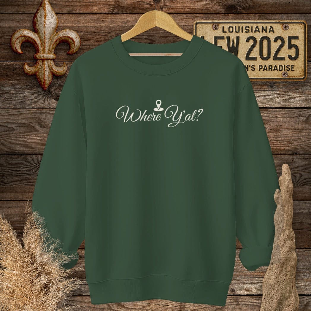 S / Forest Green Louisiana Where Y'at? Statement Sweatshirt by Laissez Faire Wear