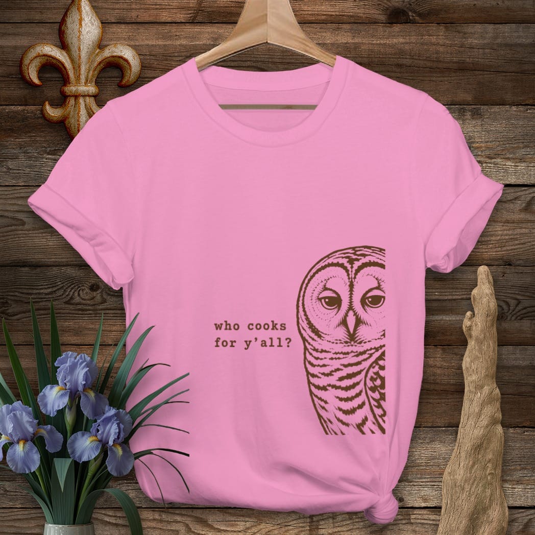 S / Azalea Louisiana Who Cooks? - Barred Owl T-Shirt by Laissez Faire Wear